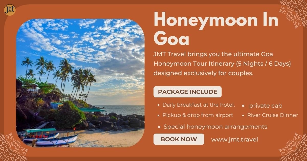 Goa Honeymoon Tour Itinerary (5 Nights / 6 Days)